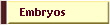 Embryos